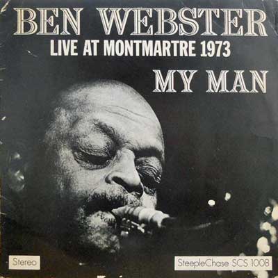 BEN WEBSTER - My Man: Live At Montmartre 1973 - Disque 33T