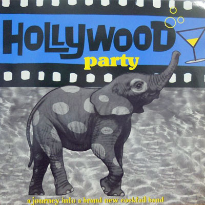 HOLLYWOOD PARTY - A Journey Into A Brand New Cocktail Band - LP
