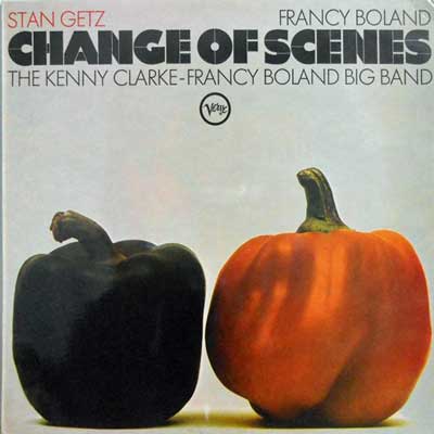 STAN GETZ & THE KENNY CLARKE FRANCY BOLAND BIG BAN - Change Of Scenes - Disque 33T