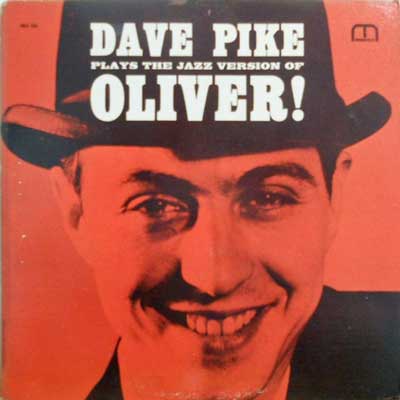DAVE PIKE - Plays The Jazz Pop Version Of Oliver! - LP