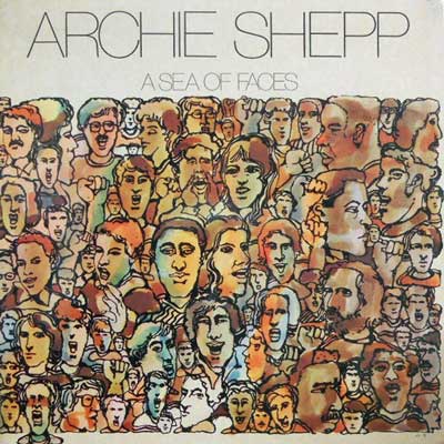 ARCHIE SHEPP - A Sea Of Faces - Disque 33T