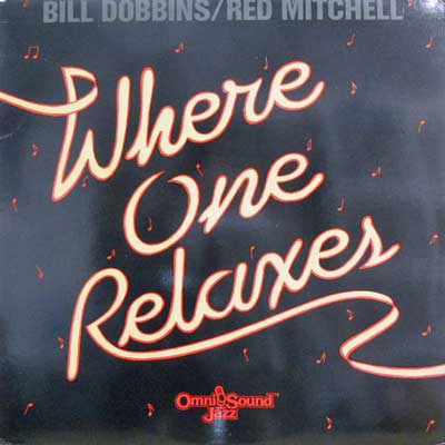 BILL DOBBINS RED MITCHELL - Where One Relaxes - LP