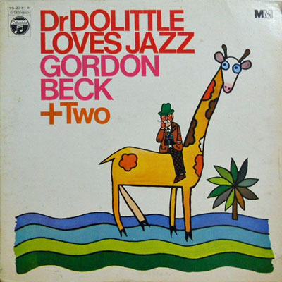 GORDON BECK PLUS TWO - Dr Dolittle Love Jazz: Doctor - Disque 33T