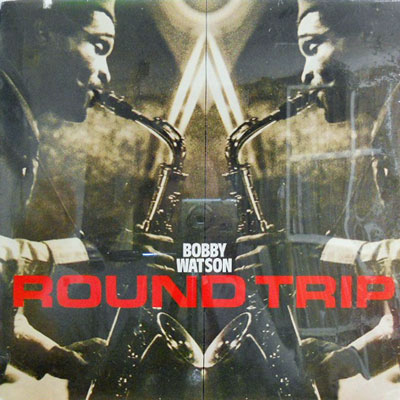 BOBBY WATSON & OPEN FROM TRIO - Round Trip - LP