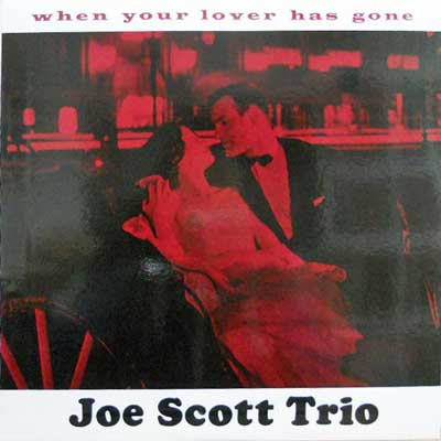 JOE SCOTT TRIO - When Your Lover Has Gone - Disque 33T