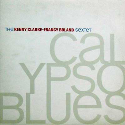 KENNY CLARK - FRANCY BOLAND SEXTET - Calypso Blues - LP