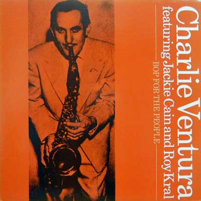 CHARLIE VENTURA JACKIE CAIN ROY KRAL - Bop For The People - LP