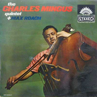 CHARLIE MINGUS QUINTET + MAX ROACH - Charles Mingus Quintet Plus Max Roach - Disque 33T