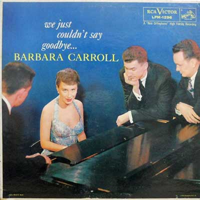 BARBARA CARROLL TRIO - We Just Couldn't Say Goodbye - Disque 33T