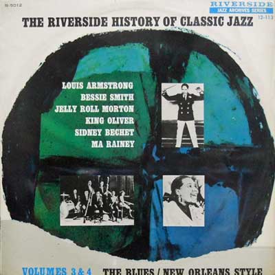 V.A.: LOUIS ARMSTRONG BESSIE SMITH JELLY ROLL MORT - The Riverside History Of Classic Jazz Volume 3 & 4: The Blues / New Orleans Style - Disque 33T